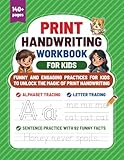 Print Handwriting Workbook for Kids: Funny and engaging practices for kids to unlock the magic of print handwriting