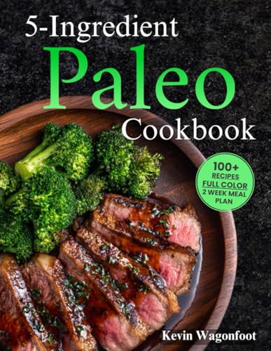 5-Ingredient Paleo Cookbook: Easy Healthy Paleo Recipes For Two