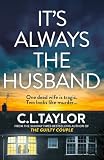It’s Always the Husband: The brand new nail-shredding psychological thriller for 2025 from the million copy and Sunday Times bestselling author of The Guilty Couple