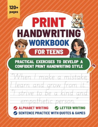 Print Handwriting Workbook for Teens: Practical Exercises to Develop a Confident Print Handwriting Style