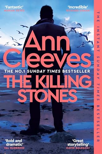 The Killing Stones: Detective Jimmy Perez is Back in a New Gripping Mystery from the Sunday Times Bestseller