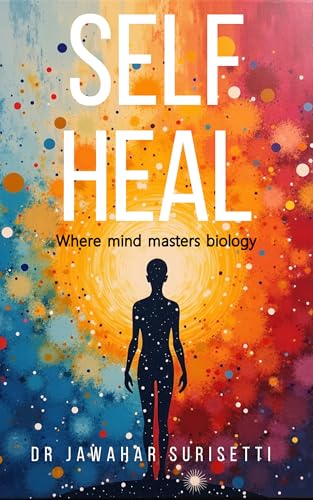 Self Heal: Where mind masters biology