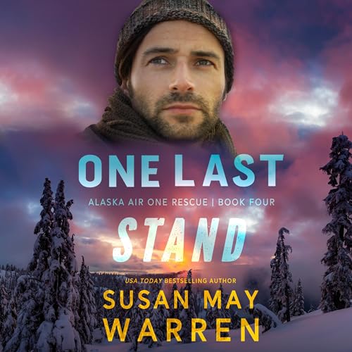 One Last Stand: Alaska Air One Rescue, Book 4