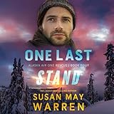 One Last Stand: Alaska Air One Rescue, Book 4