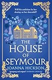 The House of Seymour: the gripping, historical fiction novel for summer 2026 from the best-selling author