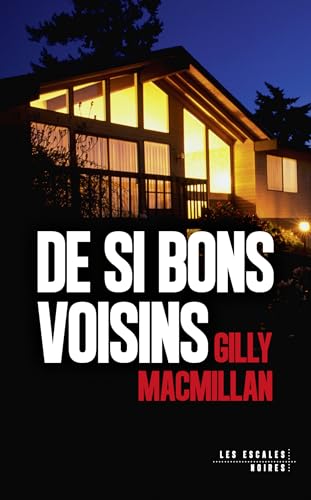 De si bons voisins : Nouveauté thriller domestique 2025 (Les Escales noires) (French Edition)