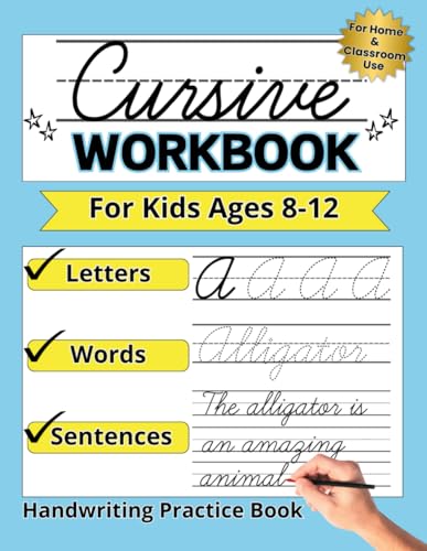 Cursive Workbook for Kids Ages 8-12: A Fun and Educational Handwriting Practice Book to Learn and Master Letters, Words, and Sentences with Creative Activities. (Handwriting Practice Books for Kids)