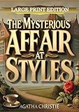 The Mysterious Affair at Styles (Large Print Edition): A Gripping Puzzle of Lies, Suspense, and a Hidden Clue That Changes Everything