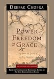 Power, Freedom, and Grace: Living from the Source of Lasting Happiness