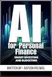AI for Personal Finance_ Smart Investing and Budgeting (LEARN AI Book 7)
