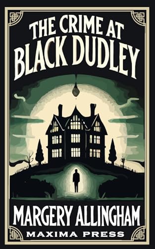 The Crime at Black Dudley (Maxima Edition)