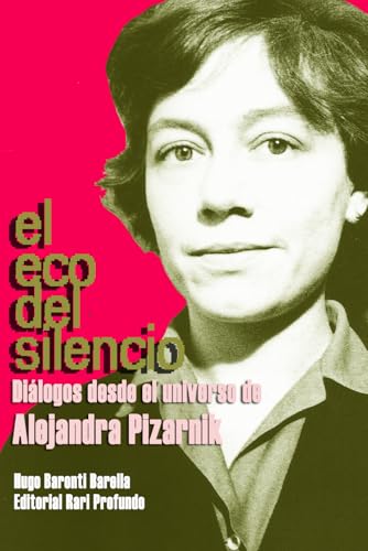 El eco del silencio: Diálogos desde el universo de Alejandra Pizarnik (Spanish Edition)