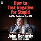 How to Test Negative for Stupid: And Why Washington Never Will