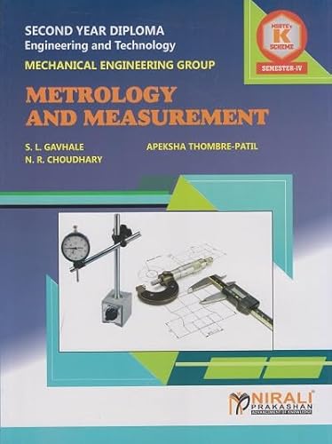 METROLOGY AND MEASUREMENT (COURSE CODE 313316) For SEMESTER 4 S.Y. Diploma In Mechanical Engineering MSBTE’s ‘K’ Scheme | Nirali Prakashan