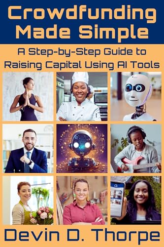 Crowdfunding Made Simple: A Step-by-Step Guide to Raising Capital Using AI Tools
