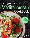 5-Ingredient Mediterranean Cookbook: Easy Mediterranean Diet Recipes For Two