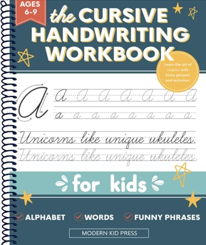 The Cursive Handwriting Workbook for Kids: A Fun and Engaging Cursive Writing Practice Book for Children and Beginners to Learn the Art of Penmanship