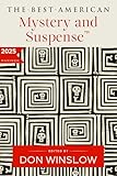The Best American Mystery and Suspense 2025: An Anthology of Premier Short Fiction Selected by Don Winslow