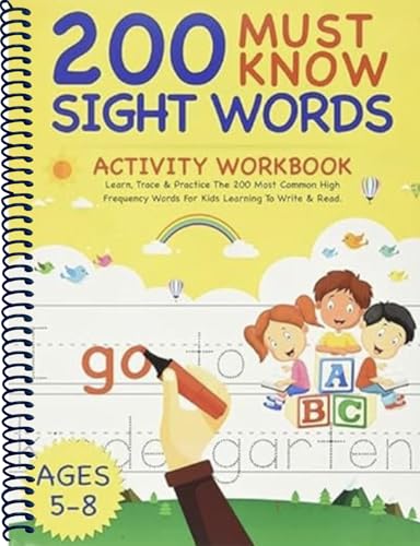 200 Must Know Sight Words Activity Workbook: Learn, Trace & Practice The 200 Most Common High Frequency Words For Kids Learning To Write & Read. | Ages 5-8