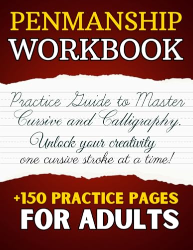 Penmanship Workbook for Adults: Cursive Handwriting Workbook and Practice Guide to Master Cursive and Calligraphy