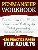 Penmanship Workbook for Adults: Cursive Handwriting Workbook and Practice Guide to Master Cursive and Calligraphy