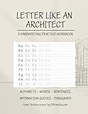 Letter Like an Architect: Handwriting Practice Book for architectural handwriting style.: Improve your penmanship and add a touch of architectural ... and write with the precision of an architect!
