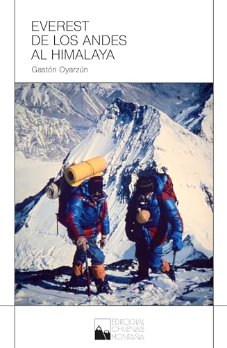 EVEREST, DE LOS ANDES AL HIMALAYA (Spanish Edition)