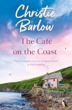 The Café on the Coast: Cosy up with a heartwarming romance from the bestselling author of Love Heart Lane (Puffin Island, Book 4).