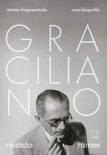 Graciliano: Retrato fragmentado: Uma biografia (Portuguese Edition)