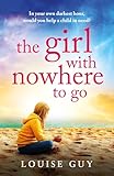 The Girl With Nowhere To Go: A BRAND NEW unforgettable family drama from Louise Guy for 2026