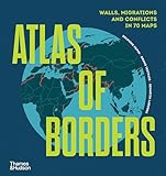 Atlas of Borders: Conflict, Movement and Unity in 70 Maps