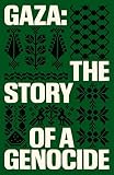 Gaza: The Story of a Genocide