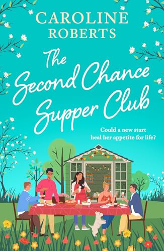 The Second Chance Supper Club: A charming, feel-good novel about community, friendship and later-in-life romance, perfect for 2026!