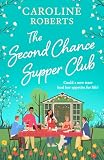 The Second Chance Supper Club: A charming, feel-good novel about community, friendship and later-in-life romance, perfect for 2026!