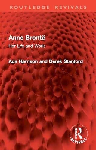 Anne Brontë: Her Life and Work (Routledge Revivals)