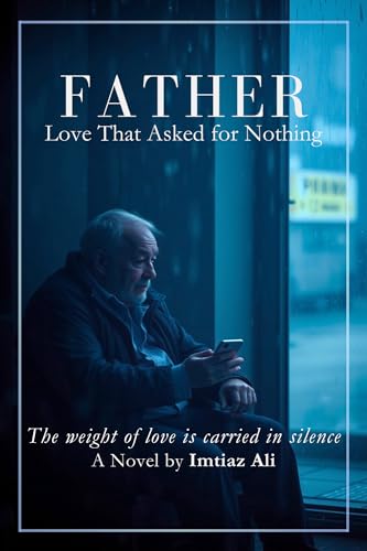 Father: Love That Asked for Nothing
