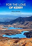 FOR THE LOVE OF KERRY: PAUL BYRNE - POETRY COLLECTION