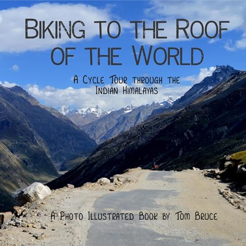 Biking to the Roof of the World: A Cycle Tour through the Indian Himalayas