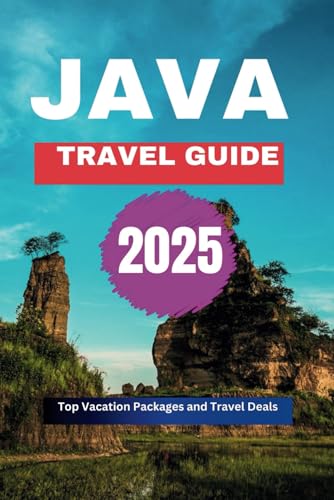 JAVA TRAVEL GUIDE 2025: Top Vacation Packages and Travel Deals