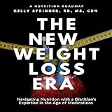 The New Weight Loss Era: Navigating Nutrition with a Dietitian's Expertise in the Age of Medications