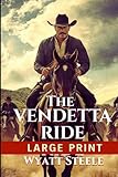 The Vendetta Ride: LARGE PRINT easy read Western for Seniors with Dementia, Alzheimer’s or memory issues