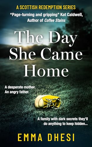 The Day She Came Home: An explosive and heartbreaking family drama (A Scottish Redemption Series)