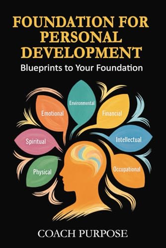 FOUNDATIONS FOR PERSONAL DEVELOPMENT: Blueprints to your Foundation