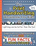 Print Handwriting Workbook for Kids Ages 8-12: Improve Your Penmanship with 200 Fun Facts About Science | Handwriting Practice for Kids (Grades 3-6 and Beyond)