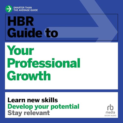 HBR Guide to Your Professional Growth: HBR Guide