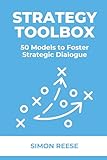 Strategy Toolbox: 50 Models to Foster Strategic Dialogue