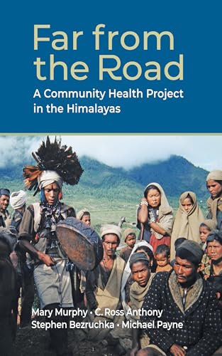Far from the Road: A Community Health Project in the Himalayas