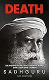 Death: Die Weisheit eines Yogi über die Kunst von Leben und Sterben | Angst vor dem Tod und Trauer mit indischer Weisheit bewältigen (German Edition)
