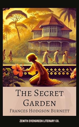 The Secret Garden: Frances Hodgson Burnett's Enchanting Tale of Hope and Renewal