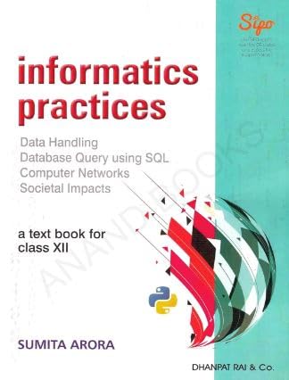 Informatics Practices Class 12 Sumita Arora 2025 Edition | Sumita Arora Class 12 IP for CBSE 2025-26 Examinations | IP Class 12 Sumita Arora Latest Edition
